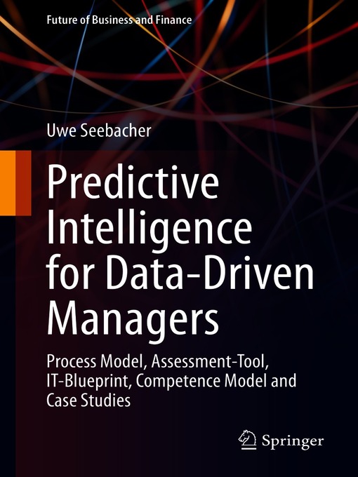 Title details for Predictive Intelligence for Data-Driven Managers by Uwe Seebacher - Available